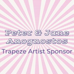 Peter and Jane Anognostos - Trapeze Artist Sponsor (3 × 3 in)